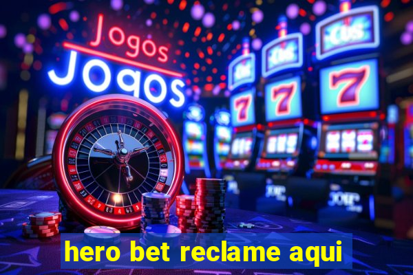 hero bet reclame aqui